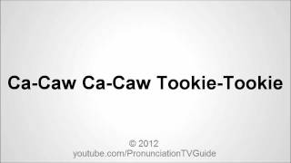 How to pronounce CaCaw CaCaw TookieTookie [upl. by Baiss]