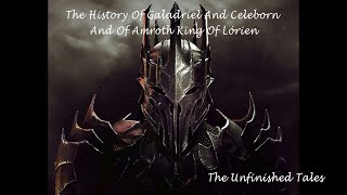 The History Of Galadriel And Celeborn And Of AmrothKing Of Lórien  JRR Tolkien [upl. by Dunstan]