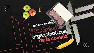 Propiedades organolépticas de la comida por KatheQuinteroB [upl. by Ahseenyt26]