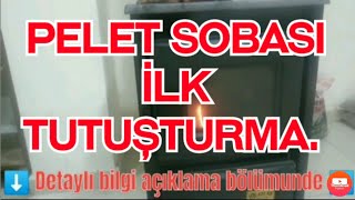 Pelet sobası ilk yanma pelet sobası tutusturma anı [upl. by Lyall983]