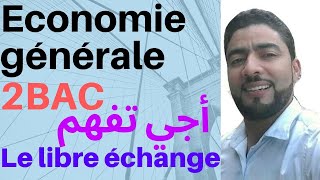 Economie générale 2BAC  Les échanges éxterieurs Le libre échange شرح بسيط لدرس [upl. by Aiki803]