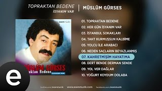 Kahretmişim Hayatıma Müslüm Gürses Official Audio kahretmişimhayatıma müslümgürses  Esen Müzik [upl. by Silvers539]