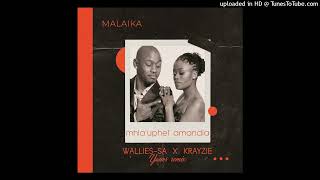 Malaika  Mhla Uphelamandla Wallies SA amp Krayzie Remix [upl. by Uase]