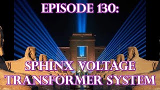 Episode 130 ANCIENT TECHNOLOGY  Sphinx Voltage Transformer System [upl. by Laehcimaj496]