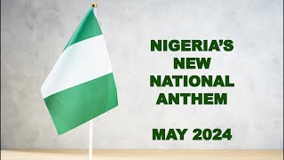 Nigeria New National Anthem 2024 [upl. by Mutua]