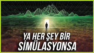 Simülasyonda mı yaşıyoruz Tüm videoları unutun SİMÜLASYON TEORİSİ [upl. by Maurie751]