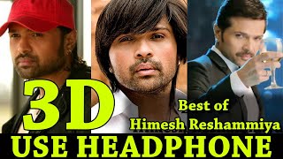 Best Hindi Songs By Himesh Reshammiya in 3D  3D Audio Jukebox [upl. by Rianna]