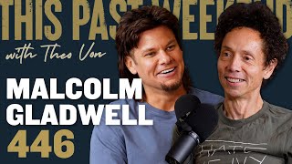 Malcolm Gladwell  This Past Weekend w Theo Von 446 [upl. by Elime613]