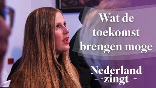 Wat de toekomst brengen moge  Nederland Zingt [upl. by Nalod]