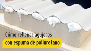 Cómo rellenar agujeros con espuma de poliuretano [upl. by Orteip]