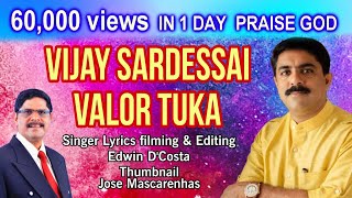 New Konkani Songs 2024  VIJAY SARDESAI VALOR  By Edwin D’Costa LATEST HOT ISSUE [upl. by Eetnom]