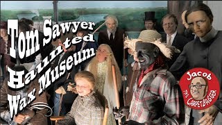 Haunted Wax Museum  Featuring Tom Sawyer and Friends [upl. by Bowlds]