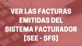 Ver las facturas emitidas del Sistema Facturador SEE  SFS [upl. by Kaliski]