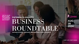 Pathways 4 Equity Business Roundtable 3 [upl. by Giacamo]