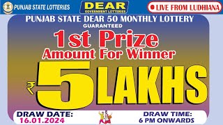 PUNJAB STATE DEAR 50 MONTHLY LOTTERY TIME 6PM DATE  16012024 LIVE FROM LUDHIANA [upl. by Notsreik]