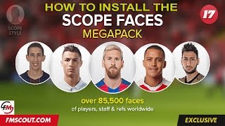 How to Install the FM17 Scope Faces Mega Pack  Football Manager 2017 [upl. by Asillem]