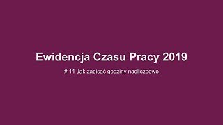 Ewidencja Czasu Pracy  Jak zapisać nadgodziny pracownika [upl. by Eng]