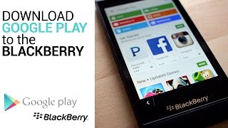 Install Google Play Store to the BlackBerry 10 [upl. by Burnley]