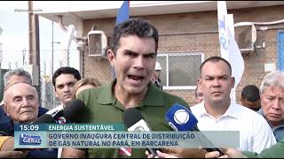 Governo do Pará inaugura o Sistema de Gás Natural em Barcarena  BALANÇO GERAL PA [upl. by Tabbitha55]