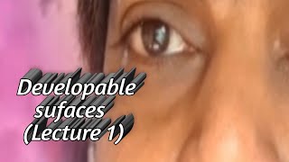 Developable Surfaces Lecture 1 [upl. by Arres]