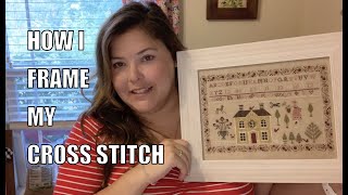 How to Frame Cross Stitch A look at how I frame my needlework at home [upl. by Rolf507]