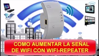 Como aumentar la señal wifi con wifi repeater fácil y económico [upl. by Notloc]