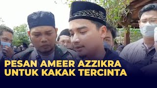 Ini Pesan Terakhir Ameer Azzikra untuk Kakak Tercinta yang Ditinggalkannya [upl. by Ycniuqal]