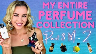 My ENTIRE Perfume Collection  Part 3 MZ  Fragrance Collection 2022 [upl. by Zima]