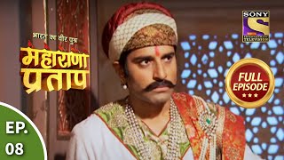 Bharat Ka Veer Putra  Maharana Pratap  भारत का वीर पुत्र  महाराणा प्रताप  Ep 8  Full Episode [upl. by Ahaelam]