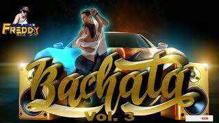 Bachata Mix Vol 3  Bachata bailable 2024 By djfreddyrmxgtoficial [upl. by Gibe]