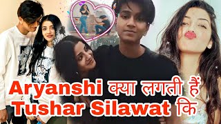 Aryanshi Sharma क्या लगती हैं Tushar Silawat की  Tushar Silawat live video  Aryanshi Sharma live [upl. by Socha733]