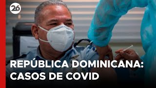 República Dominicana contabilizó casi 800 casos de COVID en una semana [upl. by Anilesor]