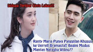 Ranty Maria Punya Panggilan Khusus ke Verrell Bramasta Begini Modus Mantan Natasha Wilona [upl. by Nylak]