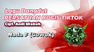 LAGU DANGDUT PERSATUAN BUGIS TIKTOK  Cipt ANDI MISBA  NADA F COWOK [upl. by Neerac]