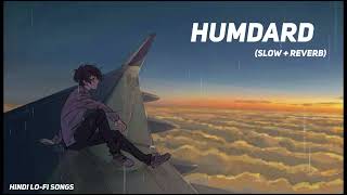 Humdard Lofi Extended  Slowed  Reverb  Arijit Singh [upl. by Eiramac]