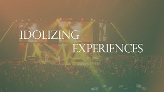 Idolizing Experiences [upl. by Aiek]