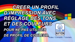 Créer un profil dimpression avec réglage COULEURS Autres réglages voir descriptif [upl. by Tik489]