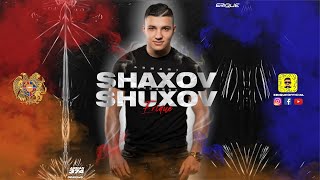 SHAXOV SHUXOV ARMENIAN MIX ★ DJ ERIQUE ★ [upl. by Ydak666]