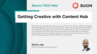 Sitecore TECH Talks  Getting Creative with Content Hub  Girish Jain [upl. by Ahsilam]