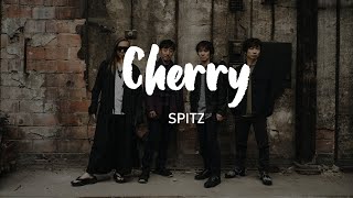 Cherry 「チェリー」 by SPITZ 「スピッツ」 Lyrics 日本語  Romaji  English [upl. by Lynna887]