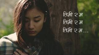 Timi Ra Ma Lyrics Video Dixita Karki [upl. by Craw]