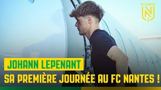 Johann Lepenant  sa première journée au FC Nantes [upl. by Eibbor]