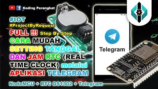 Full  Step By Step  Cara Mudah Setting Tanggal dan Jam RTC DS1302 Melalui Aplikasi Telegram [upl. by Viglione]