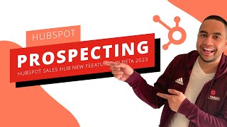 NEW HubSpot Sales Hub Prospecting Features 2023 [upl. by Nema]