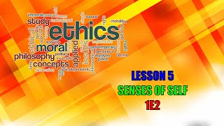 1E2 ETHICS LESSON 5  SENSES OF SELF [upl. by Oetsira]