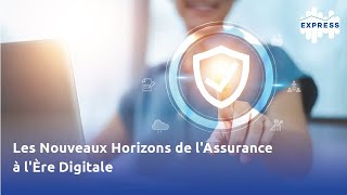 Les Nouveaux Horizons de lAssurance à lÈre Digitale [upl. by Goldy680]