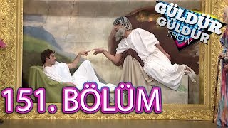 Güldür Güldür Show 151 Bölüm Full HD Tek Parça 9 Haziran [upl. by Eilata]