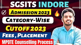 SGSITS INDORE CUTOFF 2023 🔥 College Review  Fees  Placement  SGSITS INDORE CUTOFF 2022  MPDTE [upl. by Eelrahs]