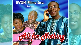 ALL FOR NOTHING  By EVOM Films Inc  Written amp Directed by Shola Mike Agboola [upl. by Fredrika]