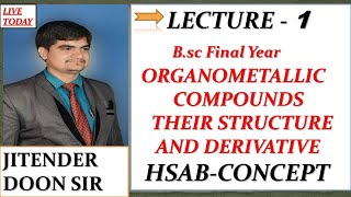 1 ORGANOMETALLIC COMPOUNDS THEIR STRUCTURE AND DERIVATIVE OF THEM BSc FINAL BY JITENDER DOON SIR [upl. by Quarta]